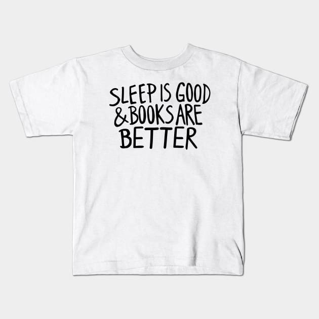 Books Are Better Kids T-Shirt by olxKAIT